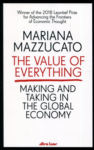 Mazzucato The-Value-of-Everything